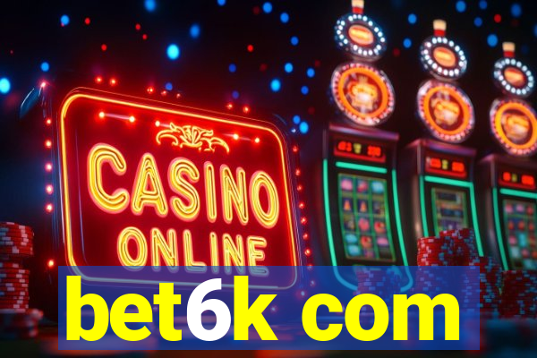 bet6k com